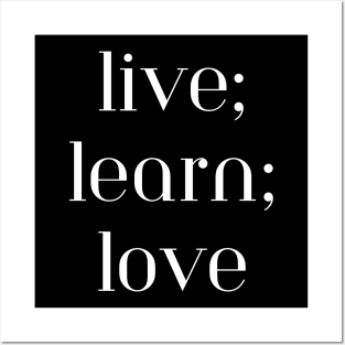 Live, learn, love Posters and Art